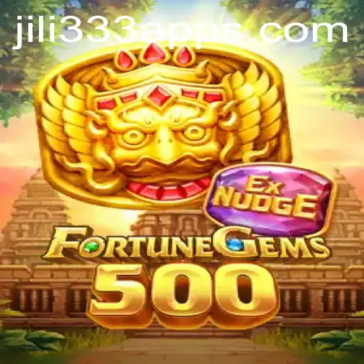 Exploring the Exciting World of FortuneGems500 with JiLi333